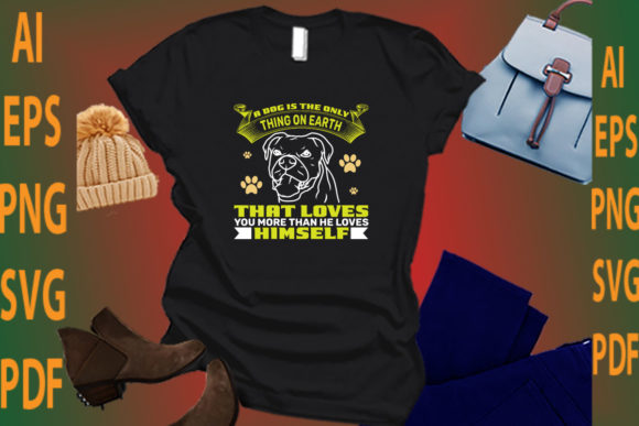 A Dog Is the Only Thing on Earth That…