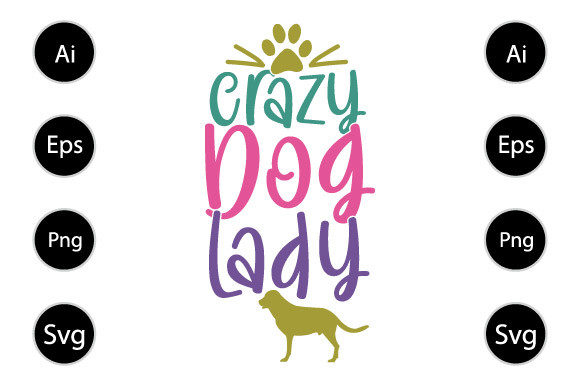 Crazy Dog Lady, Mother’s Day Gift