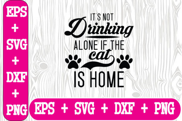 It’s Not Drinking Alone if the Cat is Home