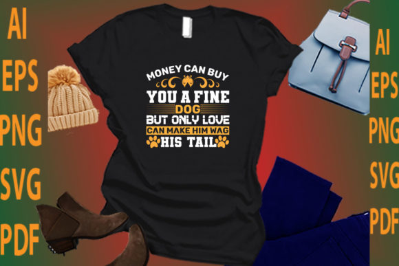 Money Can Buy You a Fine Dog but Only Ma