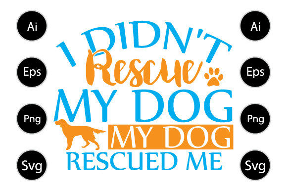 My Dog Rescued Me, Animal Lover Shirt